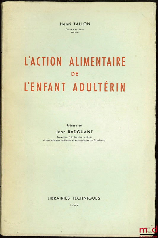 TALLON (Henri) – L’ACTION ALIMENTAIRE DE L’ENFANT ADULTÉRIN