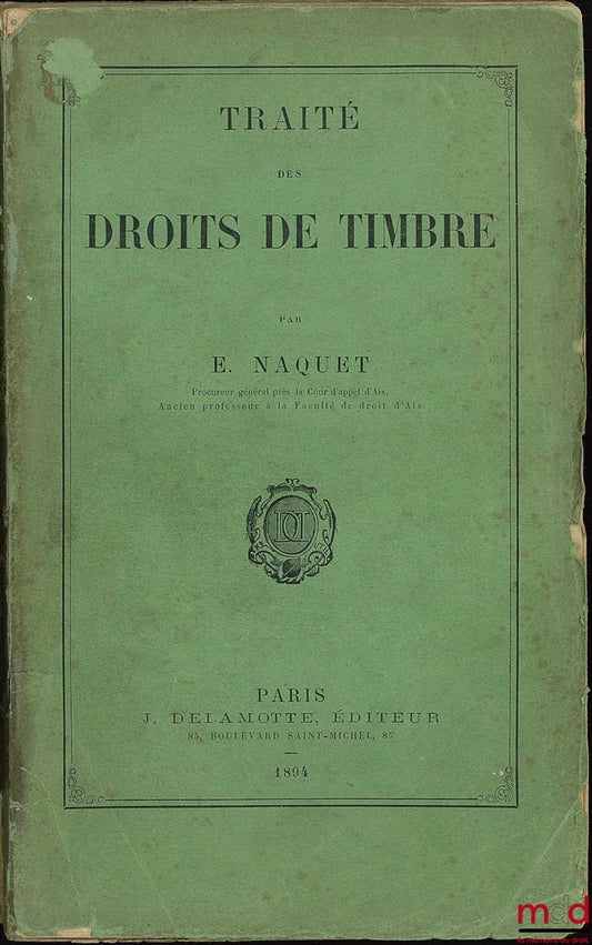 NAQUET (E.) – TRAITÉ DES DROITS DE TIMBRE