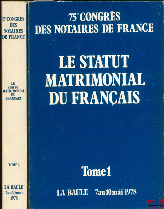 [Colloque] – LE STATUT MATRIMONIAL DU FRANÇAIS, Congrès des Notaires de France, La Baule, mai 1978