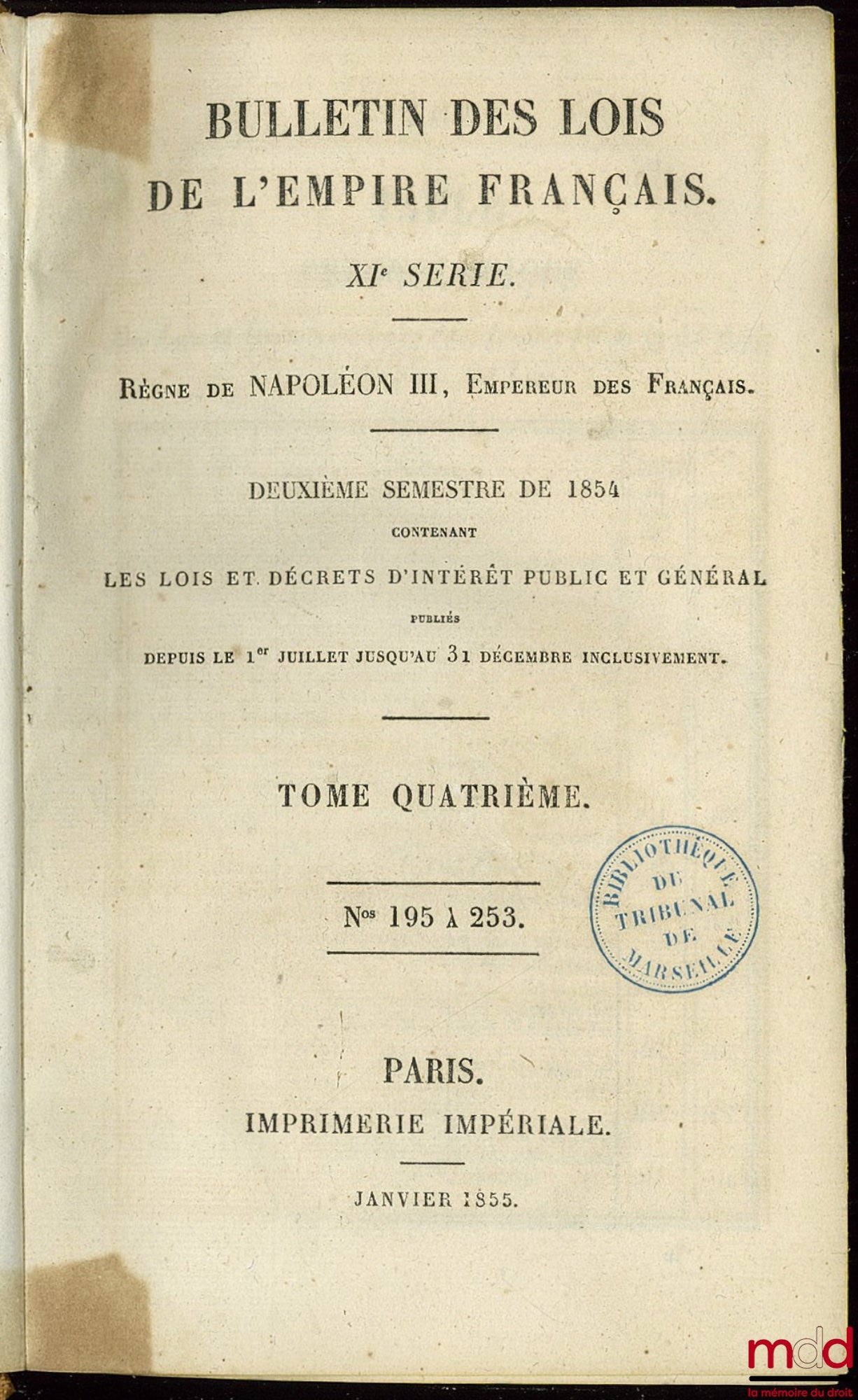 BULLETIN DES LOIS DE L'EMPIRE FRANÇAIS, XIÈME SÉRIE, RÈGNE DE NAPOLÉON III, Empereur des Français. Deuxième semestre de 1854 contenant les Lois et Décrets d'intérêt public et général publiés depuis le 1er juillet jusqu'au 31 décembre inclusivement, TOME Q