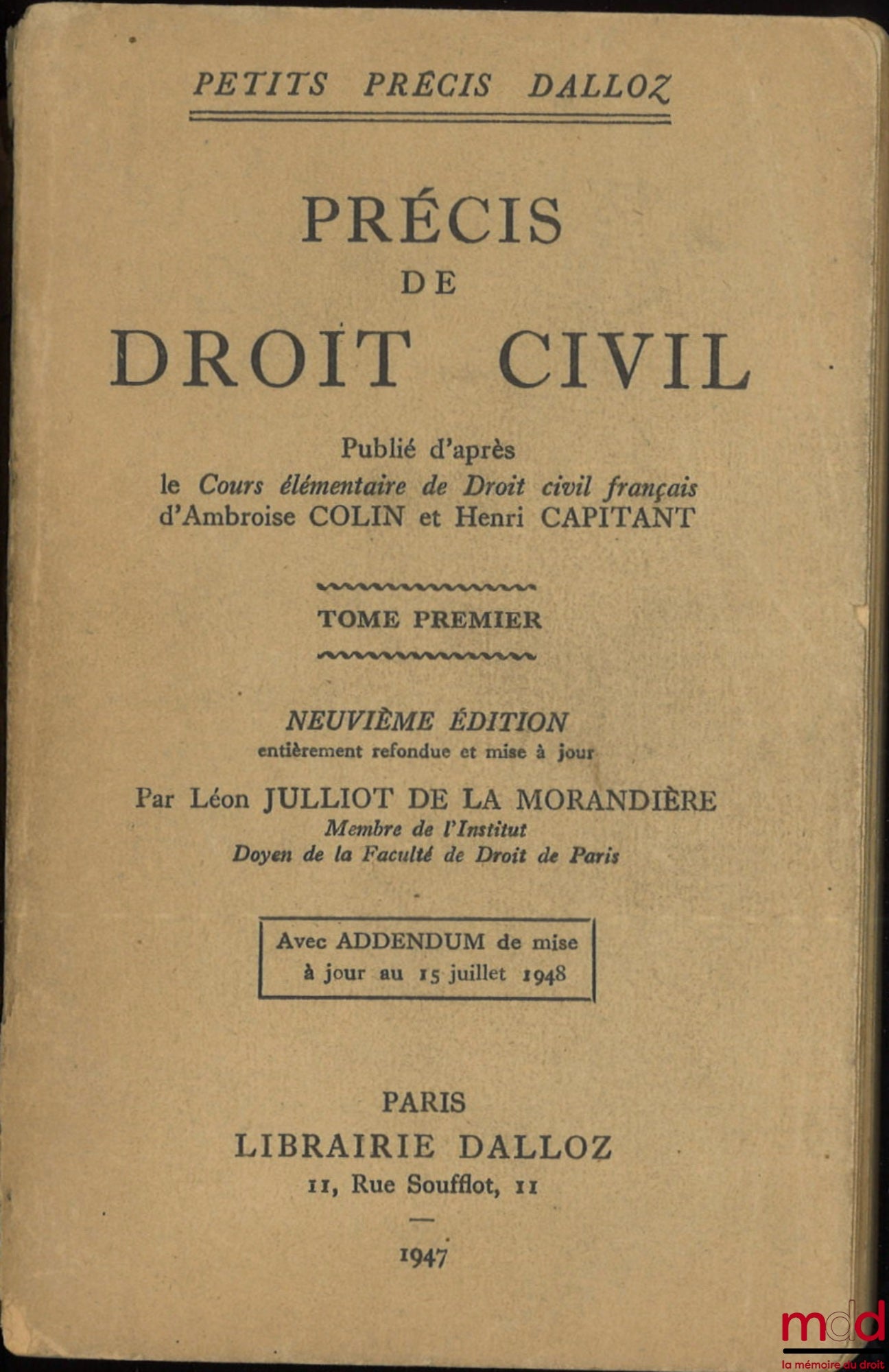 COLIN (Ambroise) et CAPITANT (Henri) – PRÉCIS DE DROIT CIVIL, Publié d’après le Cours élémentaire de Droit civil français d’Ambroise Colin et Henri Capitant, t. I (9e éd.) ; t. II et III (8e éd.) par Léon Julliot de la Morandière, coll. Précis Dalloz