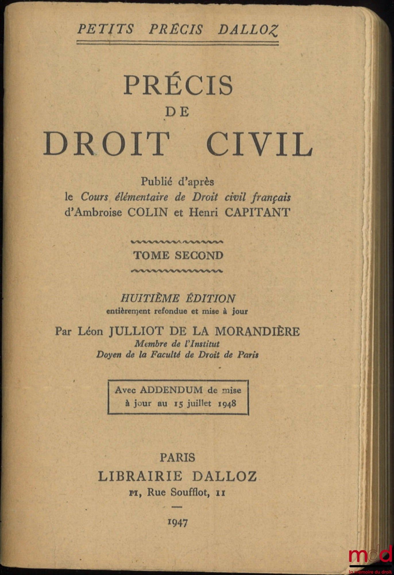 COLIN (Ambroise) et CAPITANT (Henri) – PRÉCIS DE DROIT CIVIL, Publié d’après le Cours élémentaire de Droit civil français d’Ambroise Colin et Henri Capitant, t. I (9e éd.) ; t. II et III (8e éd.) par Léon Julliot de la Morandière, coll. Précis Dalloz