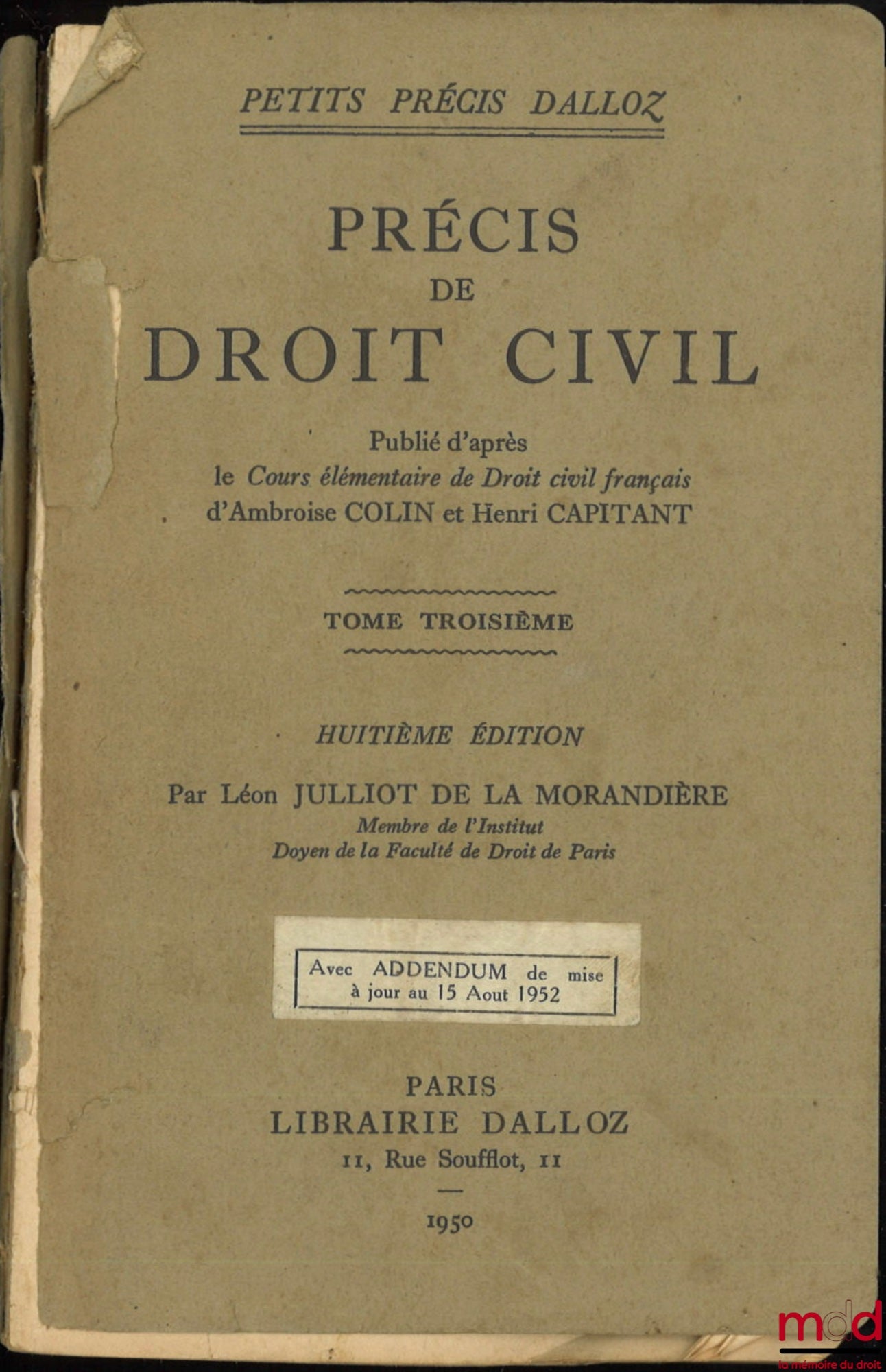 COLIN (Ambroise) et CAPITANT (Henri) – PRÉCIS DE DROIT CIVIL, Publié d’après le Cours élémentaire de Droit civil français d’Ambroise Colin et Henri Capitant, t. I (9e éd.) ; t. II et III (8e éd.) par Léon Julliot de la Morandière, coll. Précis Dalloz