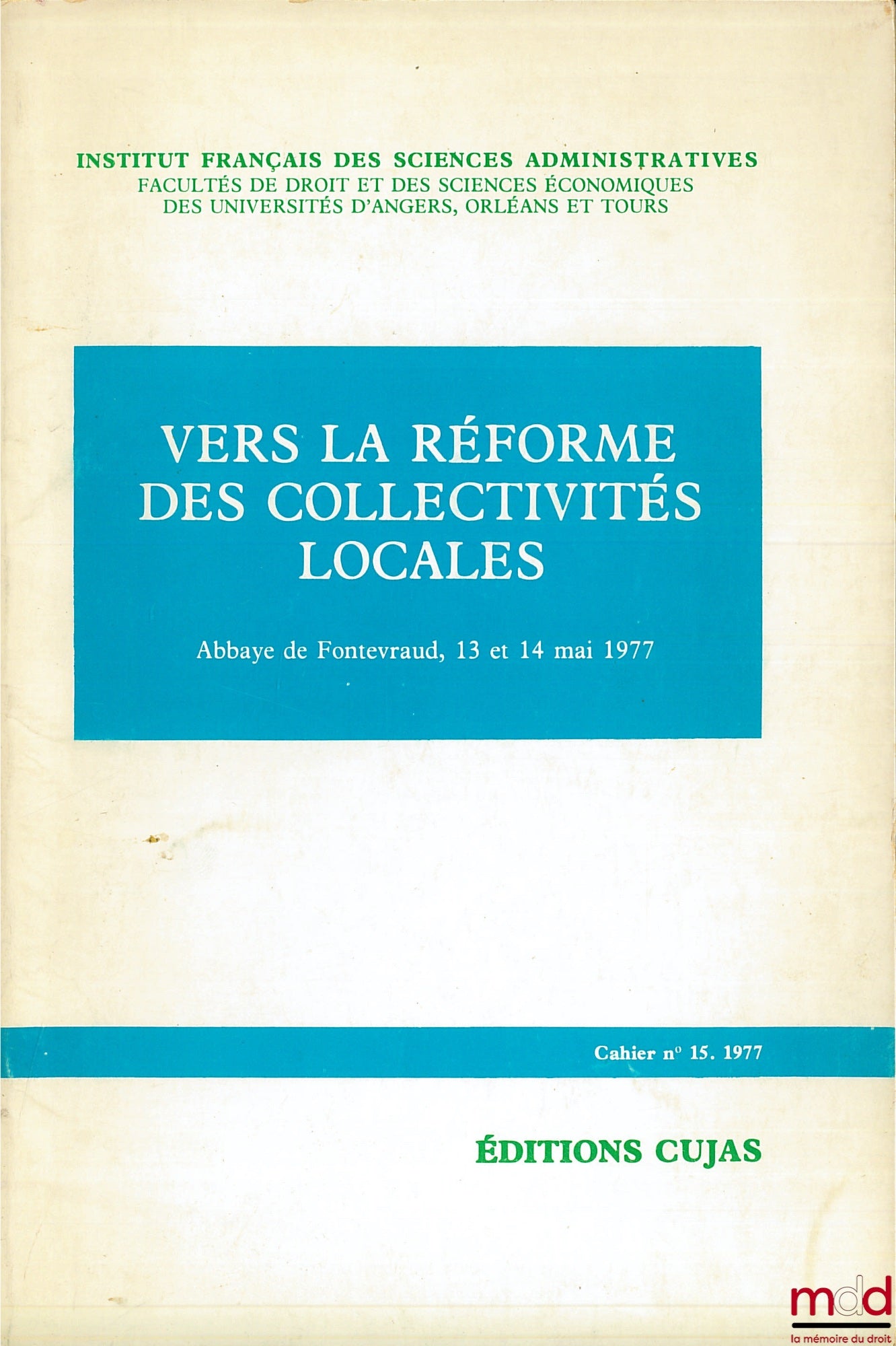 [Colloque] – LA FONCTION PUBLIQUE LOCALE, Acte du colloque sur Fonction publique et la décentralisation, Abbaye de Fontevraud, 19 et 20 mai 1978 Cahier de l’Institut français des sciences administratives, n° 19