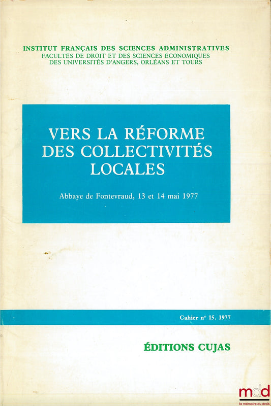 [Colloque] – LA FONCTION PUBLIQUE LOCALE, Acte du colloque sur Fonction publique et la décentralisation, Abbaye de Fontevraud, 19 et 20 mai 1978 Cahier de l’Institut français des sciences administratives, n° 19