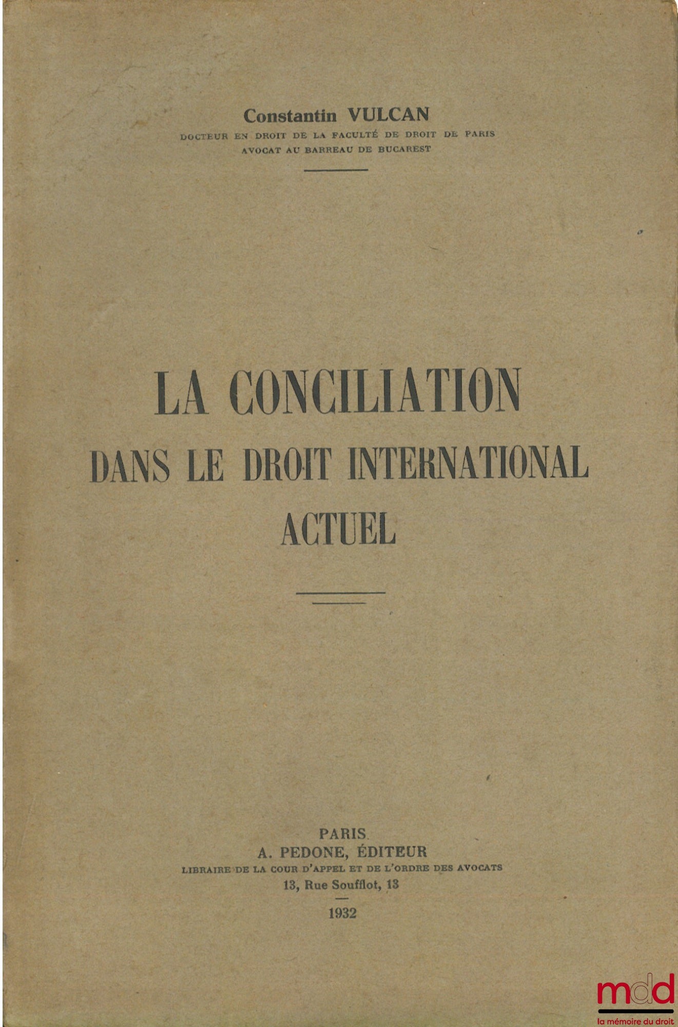 VULCAN (Constantin) – LA CONCILIATION DANS LE DROIT INTERNATIONAL ACTUEL