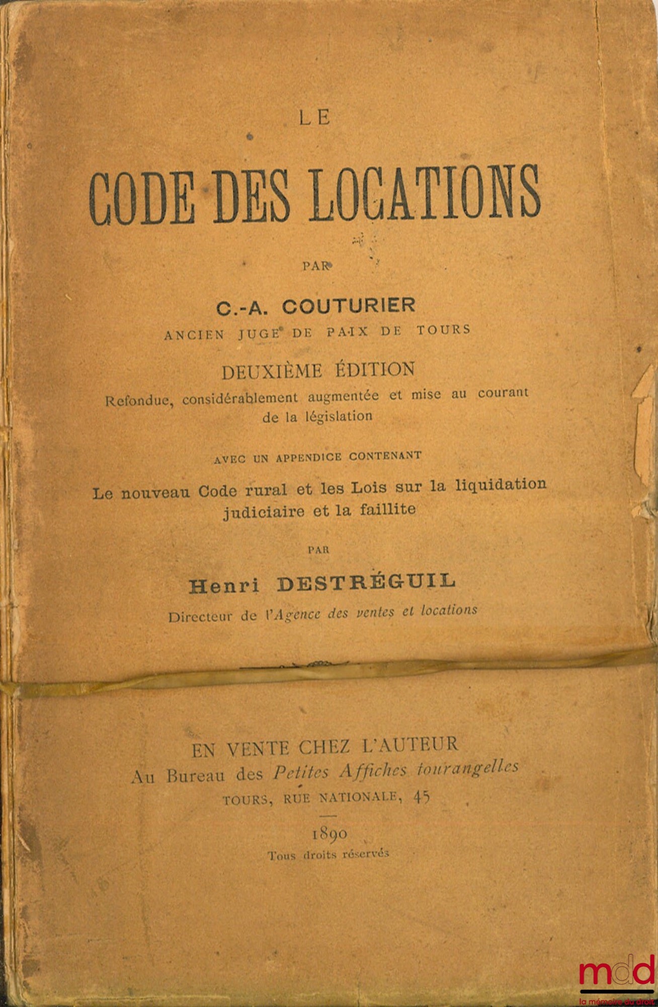 [Code], COUTURIER (C.-A.) – LE CODE DES LOCATIONS, 2ème éd. avec un Appendice contenant Le nouveau code rural et les Lois sur la liquidation judiciaire et la faillite par Henri Destréguil