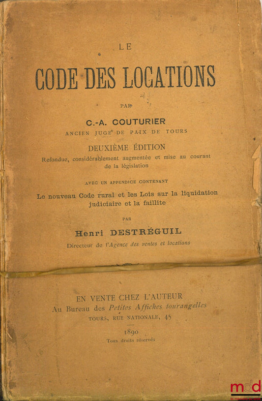 [Code], COUTURIER (C.-A.) – LE CODE DES LOCATIONS, 2ème éd. avec un Appendice contenant Le nouveau code rural et les Lois sur la liquidation judiciaire et la faillite par Henri Destréguil