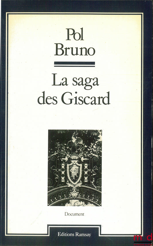 POL (Bruno) – LA SAGA DES GISCARD