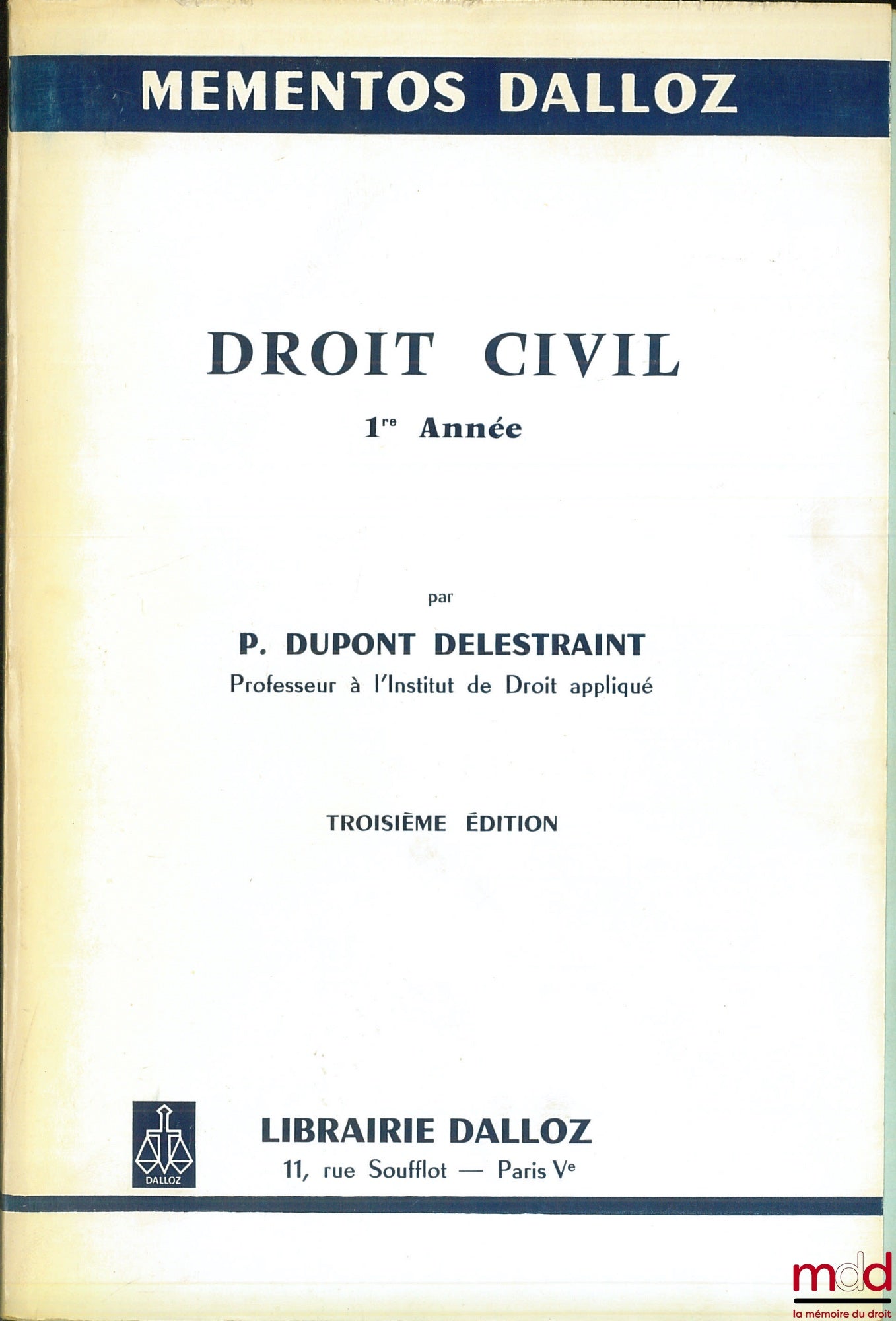 DUPONT DELESTRAINT (Pierre) – DROIT CIVIL, 1re année, et Addendum “L’autorité parentale - Loi du 4 juin 1970”, 3e éd., coll. Mémentos Dalloz