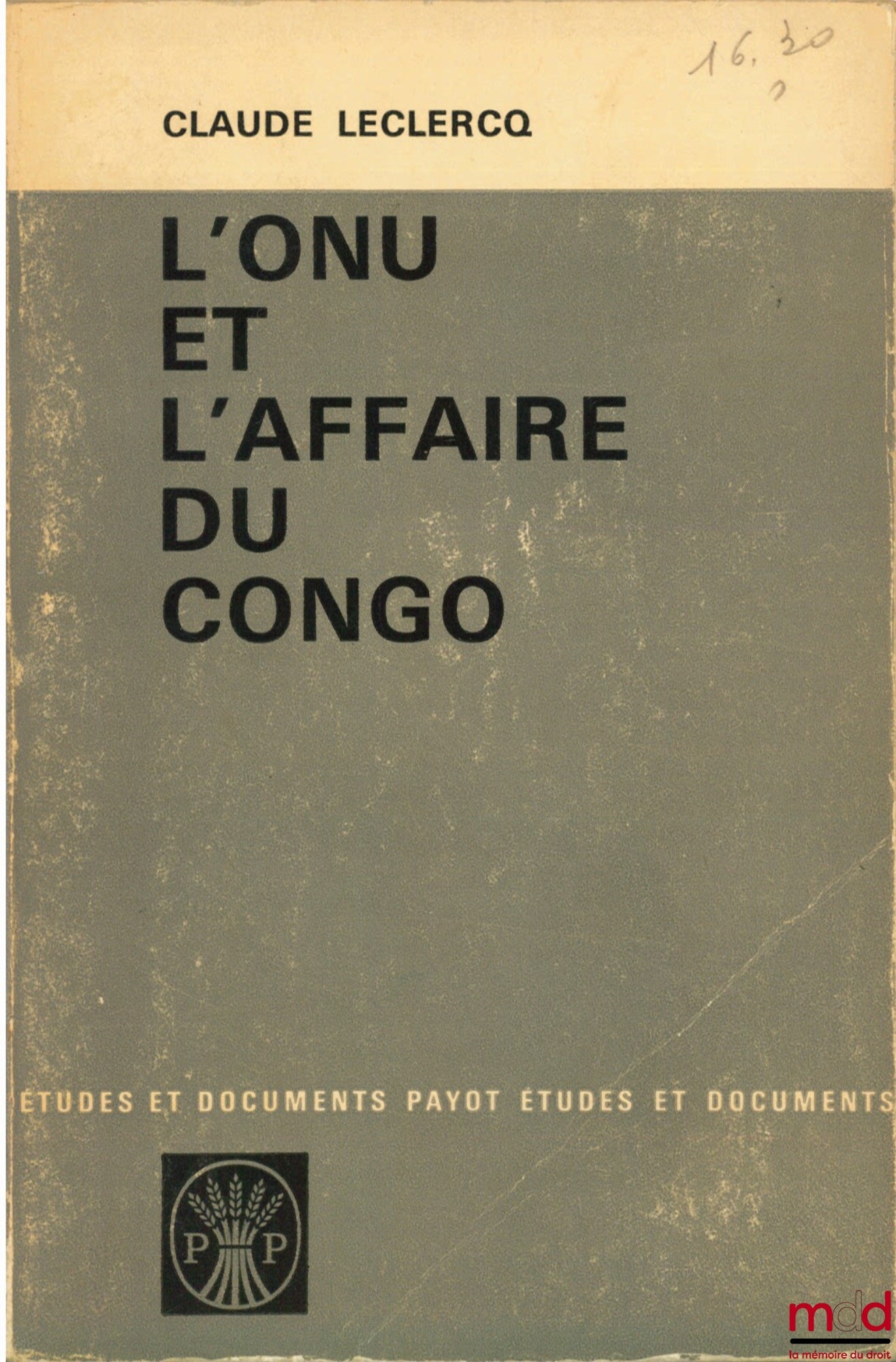 LECLERCQ (Claude) – L’ONU ET L’AFFAIRE DU CONGO, coll. Payot Études et documents