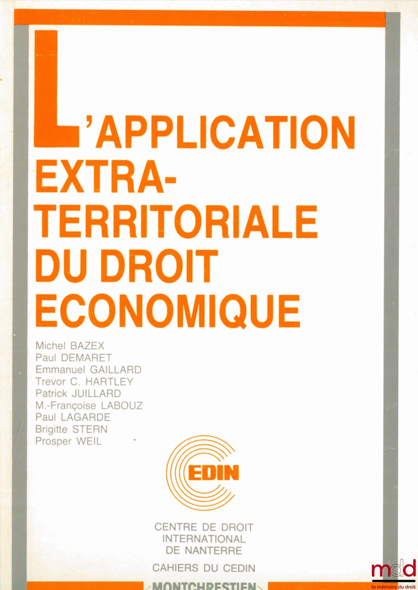 [Colloque] – L’APPLICATION EXTRA-TERRITORIALE DU DROIT ÉCONOMIQUE, Troisième journée d’actualité internationale du 23 avril 1986, coll. Cahiers du CEDIN