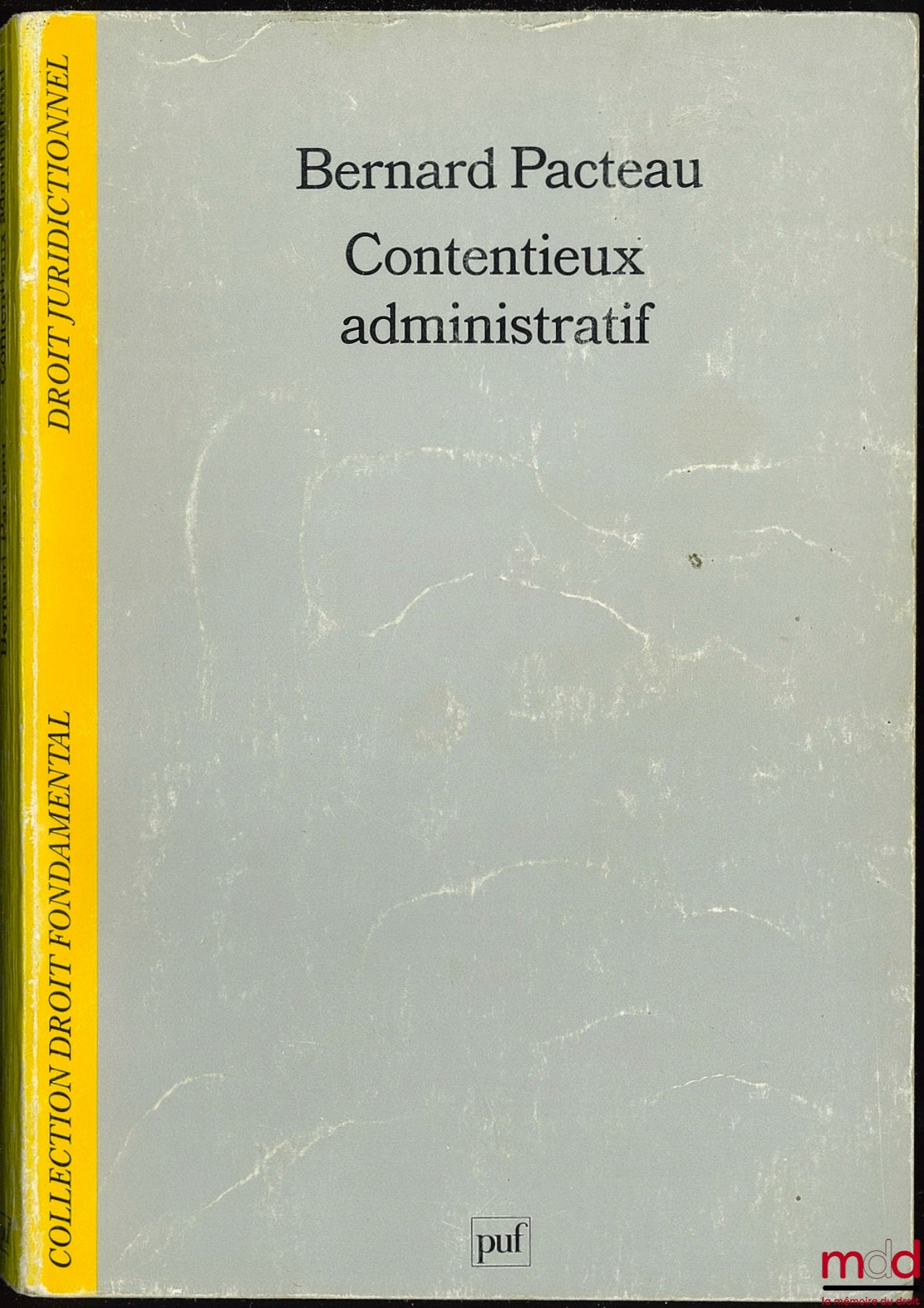 PACTEAU (Bernard) – CONTENTIEUX ADMINISTRATIF, coll. Droit fondamental / Droit juridictionnel
