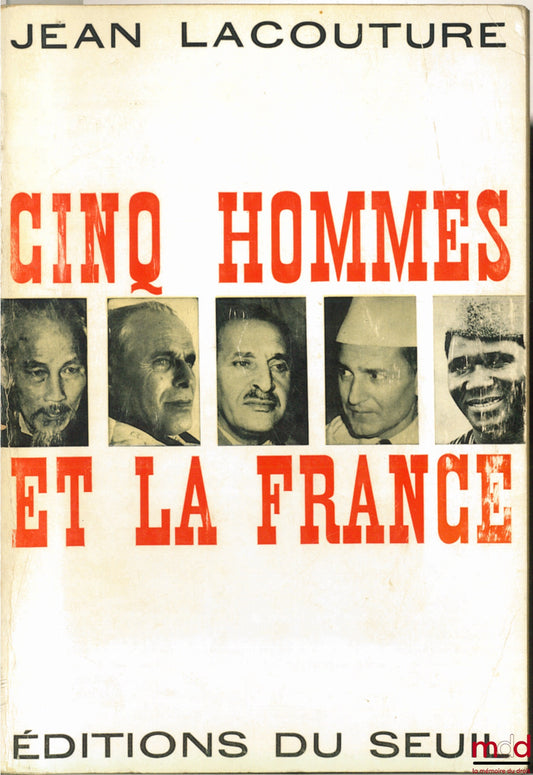 LACOUTURE (Jean) – CINQ HOMMES ET LA FRANCE, coll. Histoire immédiate