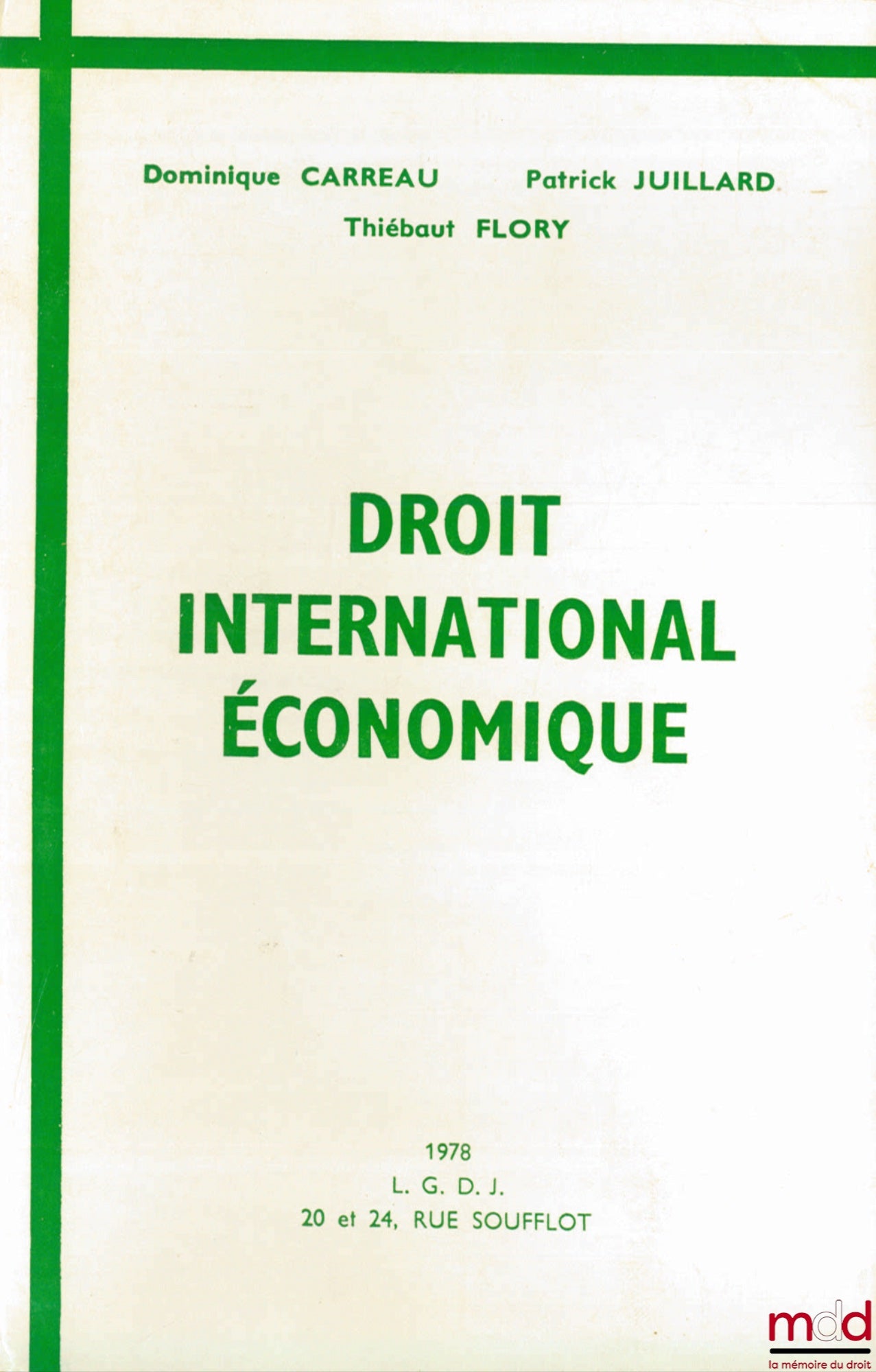 CARREAU (Dominique), FLORY (Thiébaut) et JUILLARD (Patrick) – DROIT INTERNATIONAL ÉCONOMIQUE, 2ème éd. refondue et augmentée