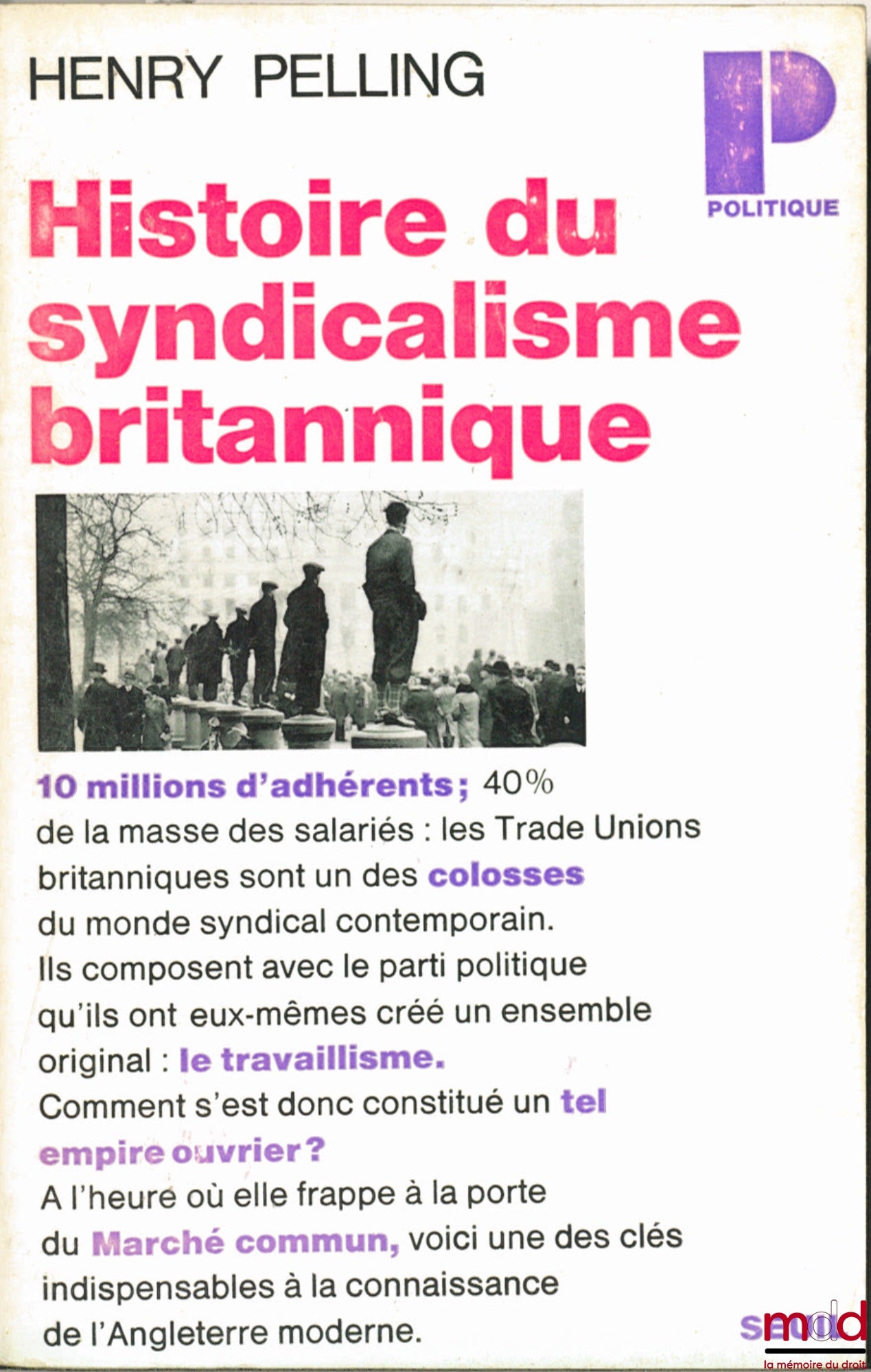 PELLING (Henry) – HISTOIRE DU SYNDICALISME BRITANNIQUE, traduit par Mireille Babaz, coll. Politique