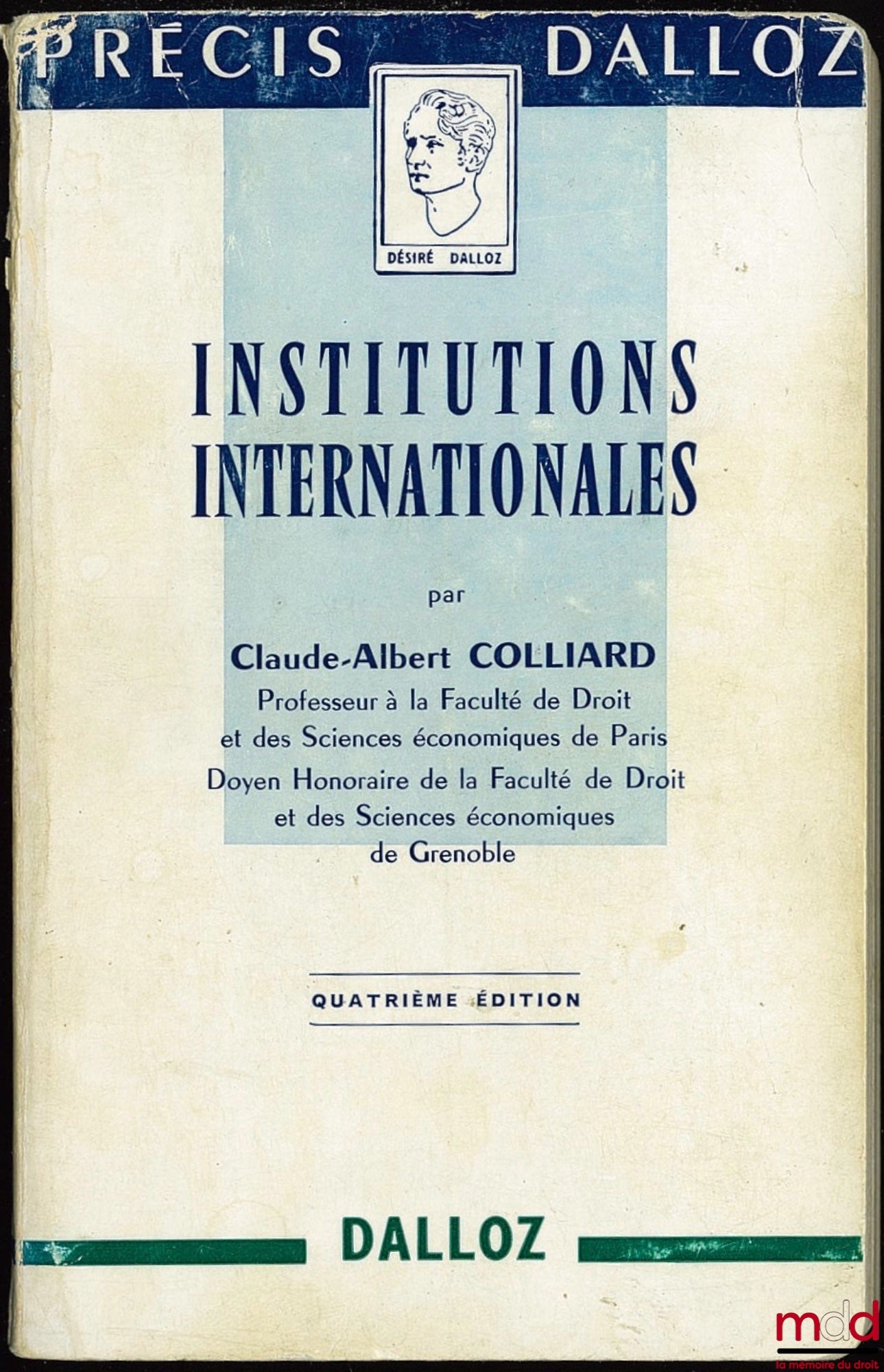 COLLIARD (Claude-Albert) – INSTITUTIONS INTERNATIONALES, 4ème éd., coll. Précis Dalloz