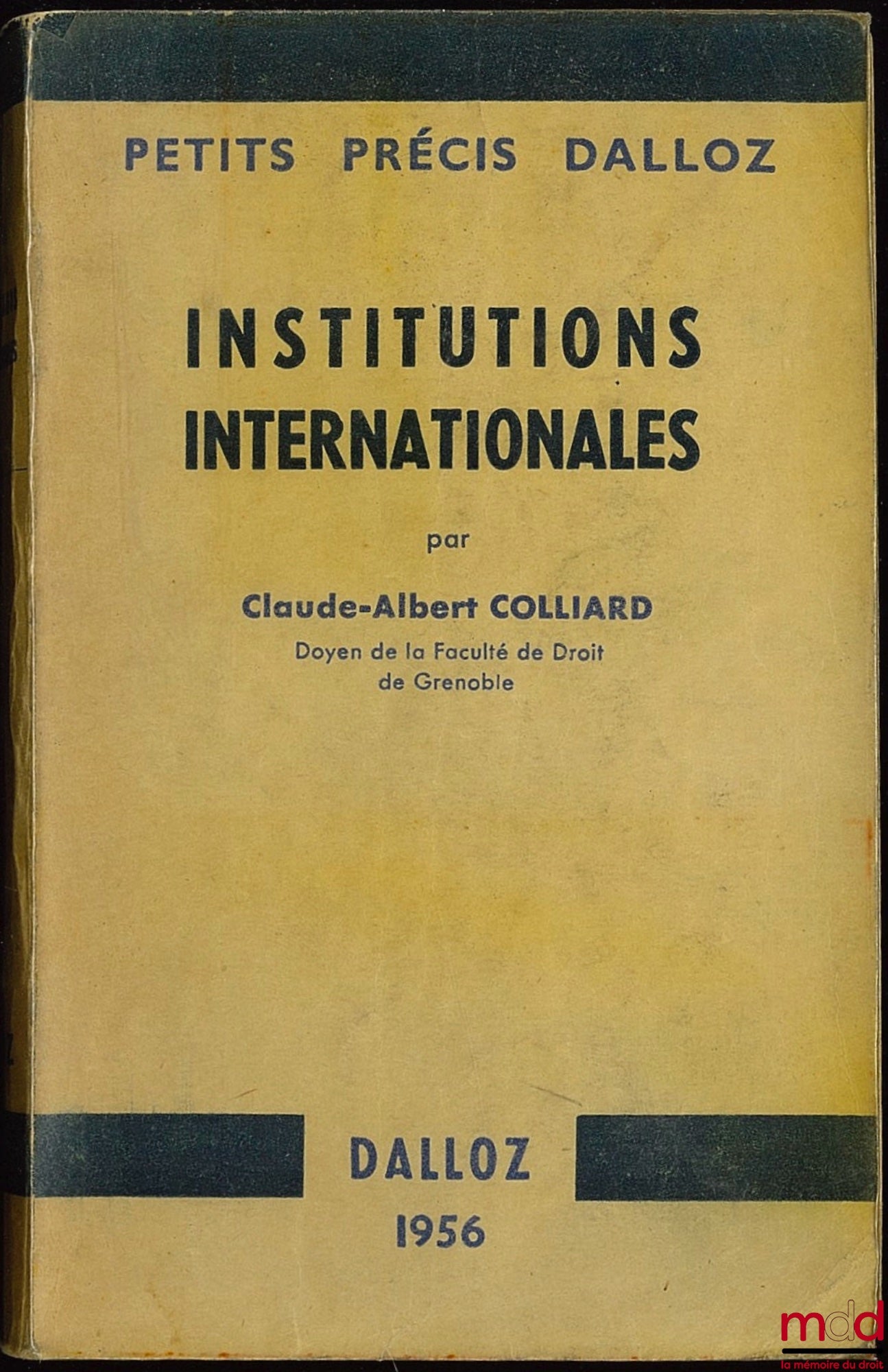 COLLIARD (Claude-Albert) – INSTITUTIONS INTERNATIONALES, coll. Précis Dalloz