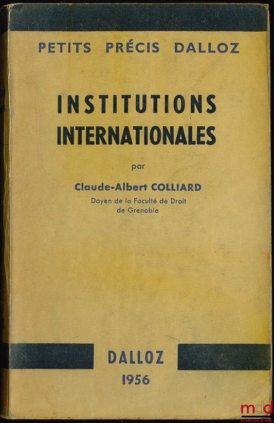 COLLIARD (Claude-Albert) – INSTITUTIONS INTERNATIONALES, coll. Précis Dalloz