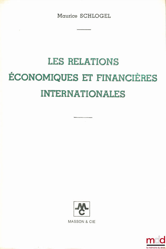 SCHLOGEL (Maurice) – LES RELATIONS ÉCONOMIQUES ET FINANCIÈRES INTERNATIONALES