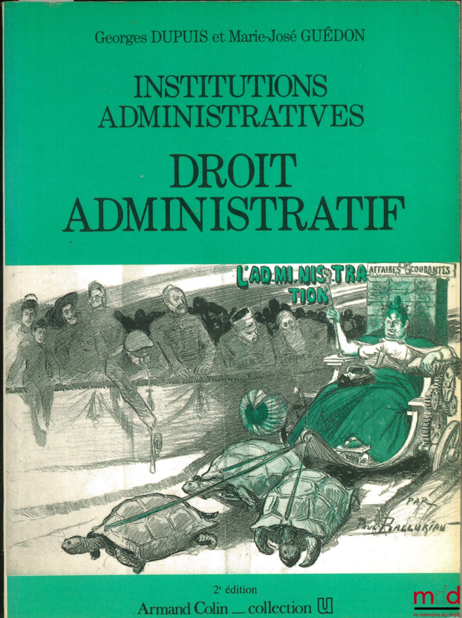 DUPUIS (Georges) et GUÉDON (Marie-José) – INSTITUTIONS ADMINISTRATIVES : DROIT ADMINISTRATIF, 2ème éd., coll. U