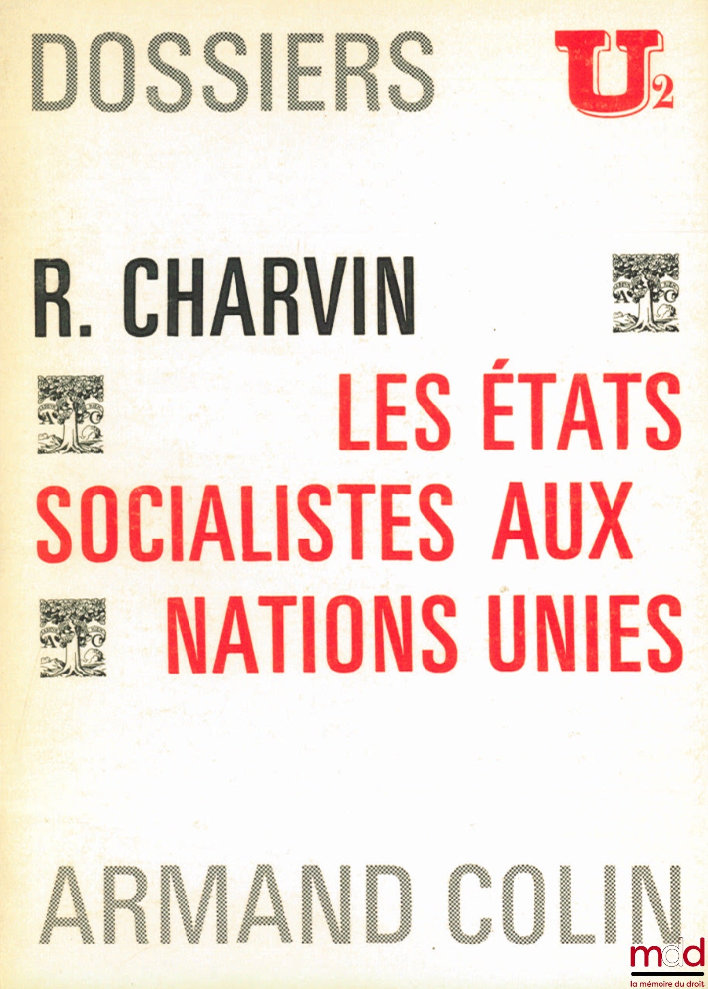 CHARVIN (Robert) – LES ÉTATS SOCIALISTES AUX NATIONS UNIES, Dossiers U2