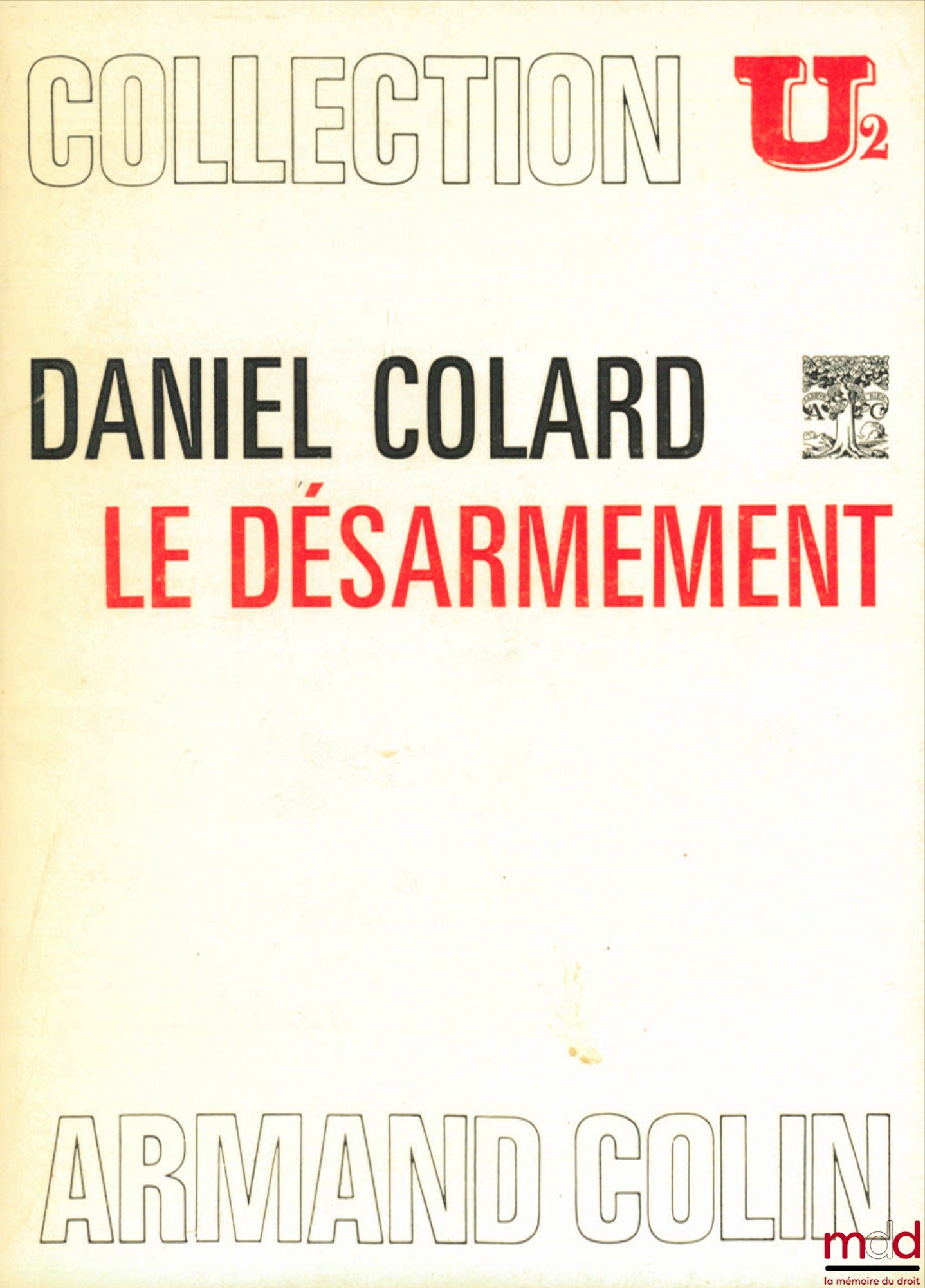 COLARD (Daniel) – LE DÉSARMEMENT, Dossiers U2
