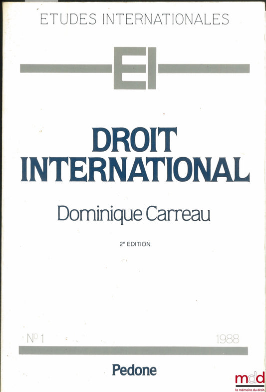CARREAU (Dominique) – DROIT INTERNATIONAL, 2ème éd., coll. Études internationales n° 1