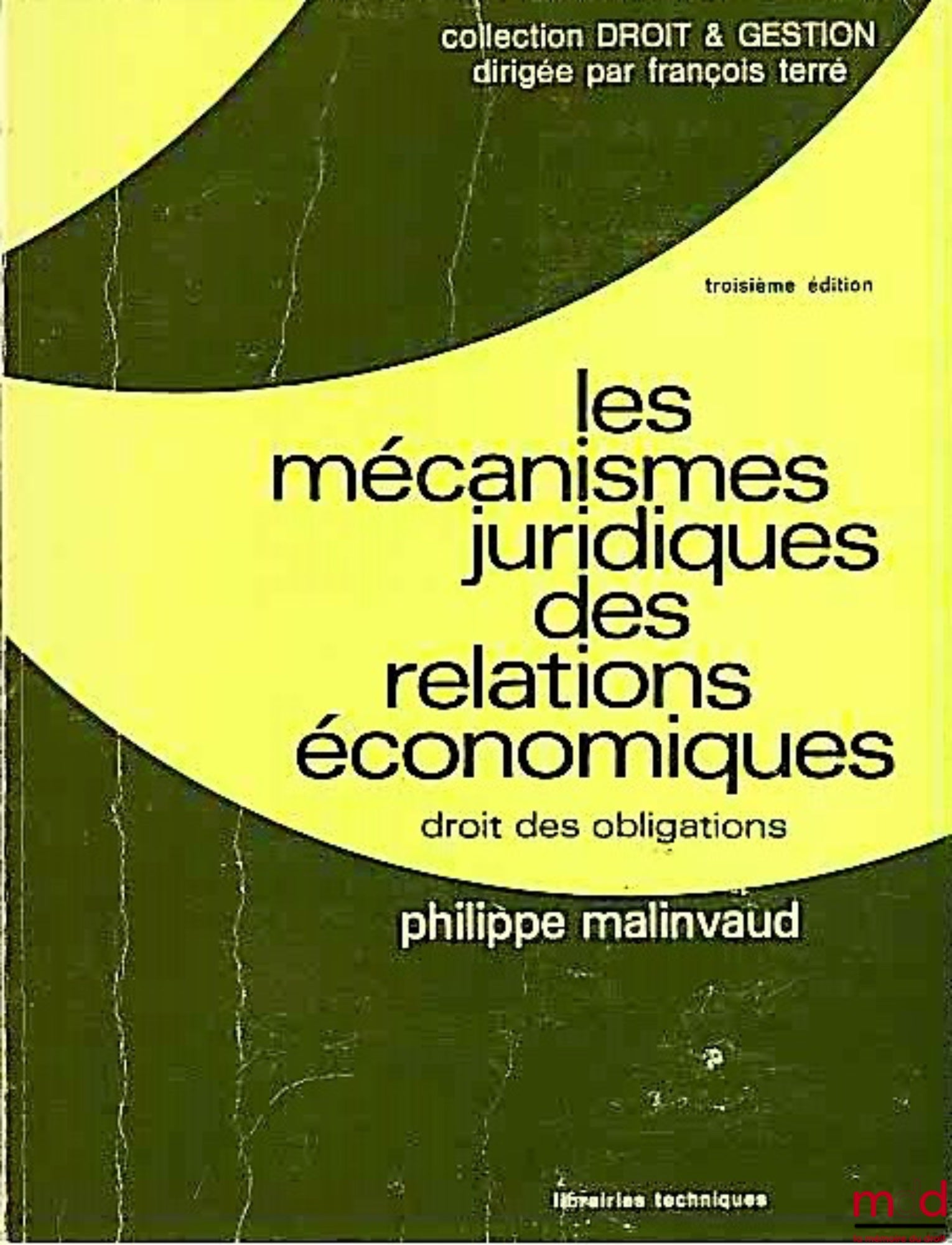 MALINVAUD (Philippe) – LES MÉCANISMES JURIDIQUES DES RELATIONS ÉCONOMIQUES, 3ème éd., coll. Droit & gestion