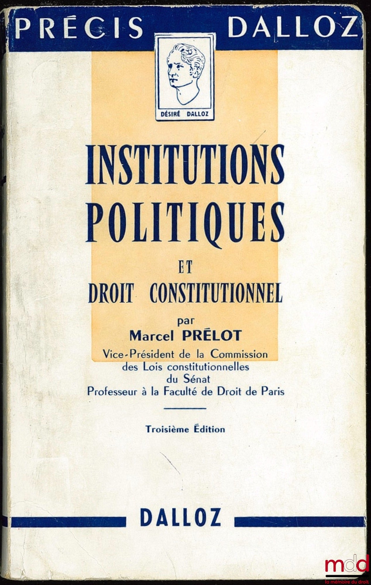 PRÉLOT (Marcel) – INSTITUTIONS POLITIQUES ET DROIT CONSTITUTIONNEL, 3ème éd., coll. Précis Dalloz