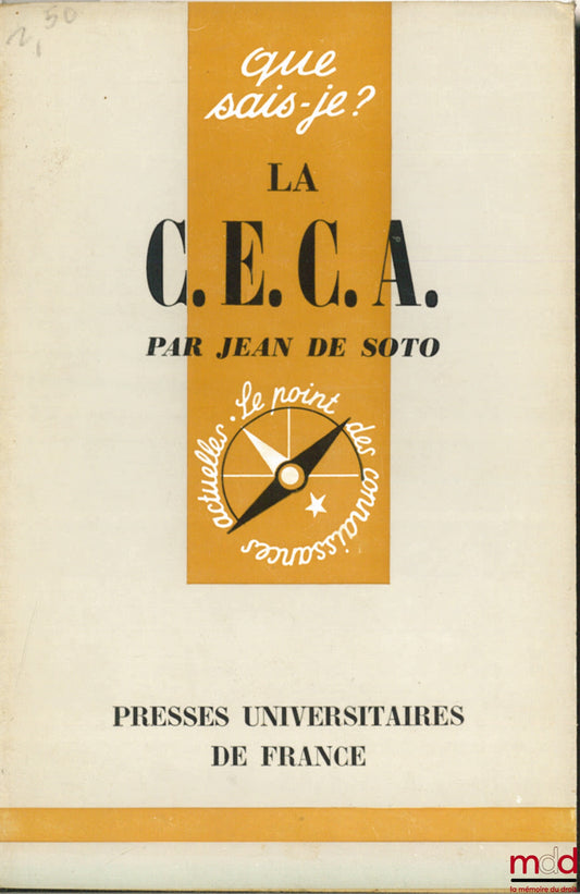 SOTO (Jean de) – LA COMMUNAUTÉ EUROPÉENNE DU CHARBON ET DE L’ACIER, coll. Que sais-je ?