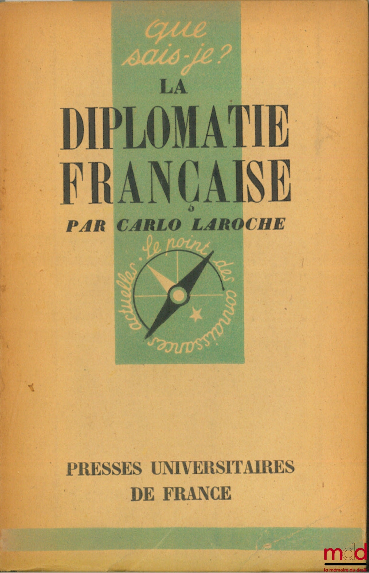 LAROCHE (Carlo) – LA DIPLOMATIE FRANÇAISE, coll. Que sais-je ?