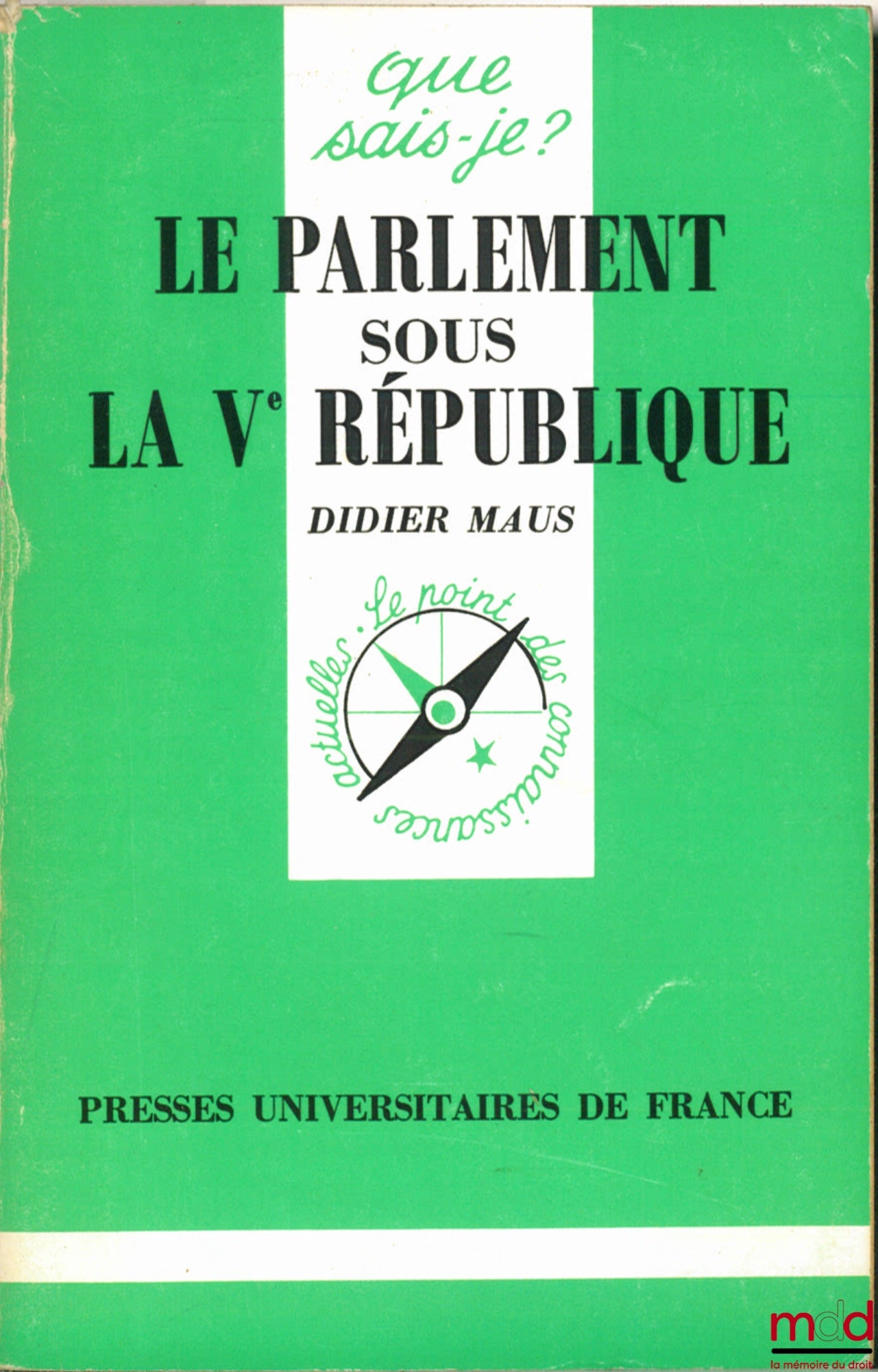 MAUS (Didier) – LE PARLEMENT SOUS LA VÈME RÉPUBLIQUE, coll. Que sais-je ?