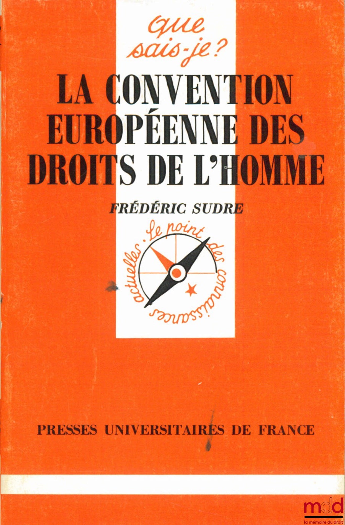SUDRE (Frédéric) – LA CONVENTION EUROPÉENNE DES DROITS DE L’HOMME, coll. Que sais-je ?