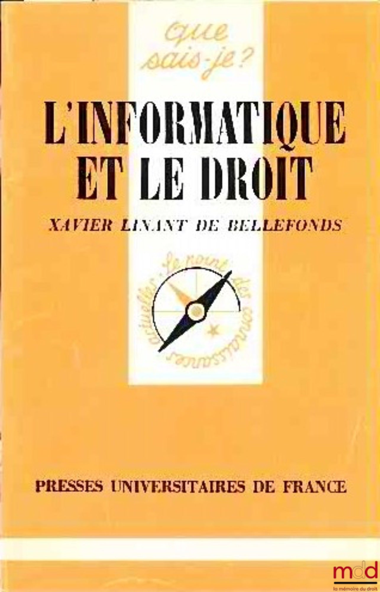 LINANT DE BELLEFONDS (Xavier) – L’INFORMATIQUE ET LE DROIT, coll. Que sais-je ?