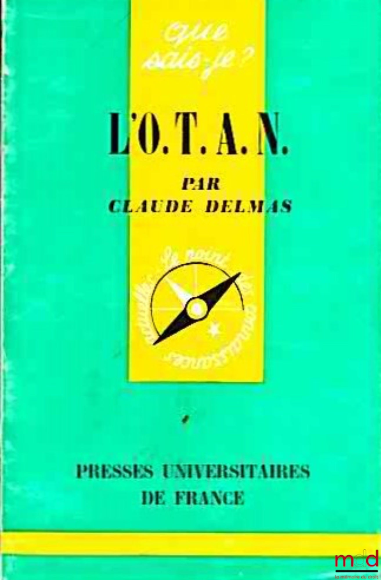 DELMAS (Claude) – L’O.T.A.N., 2ème éd. mise à jour, coll. Que sais-je ?