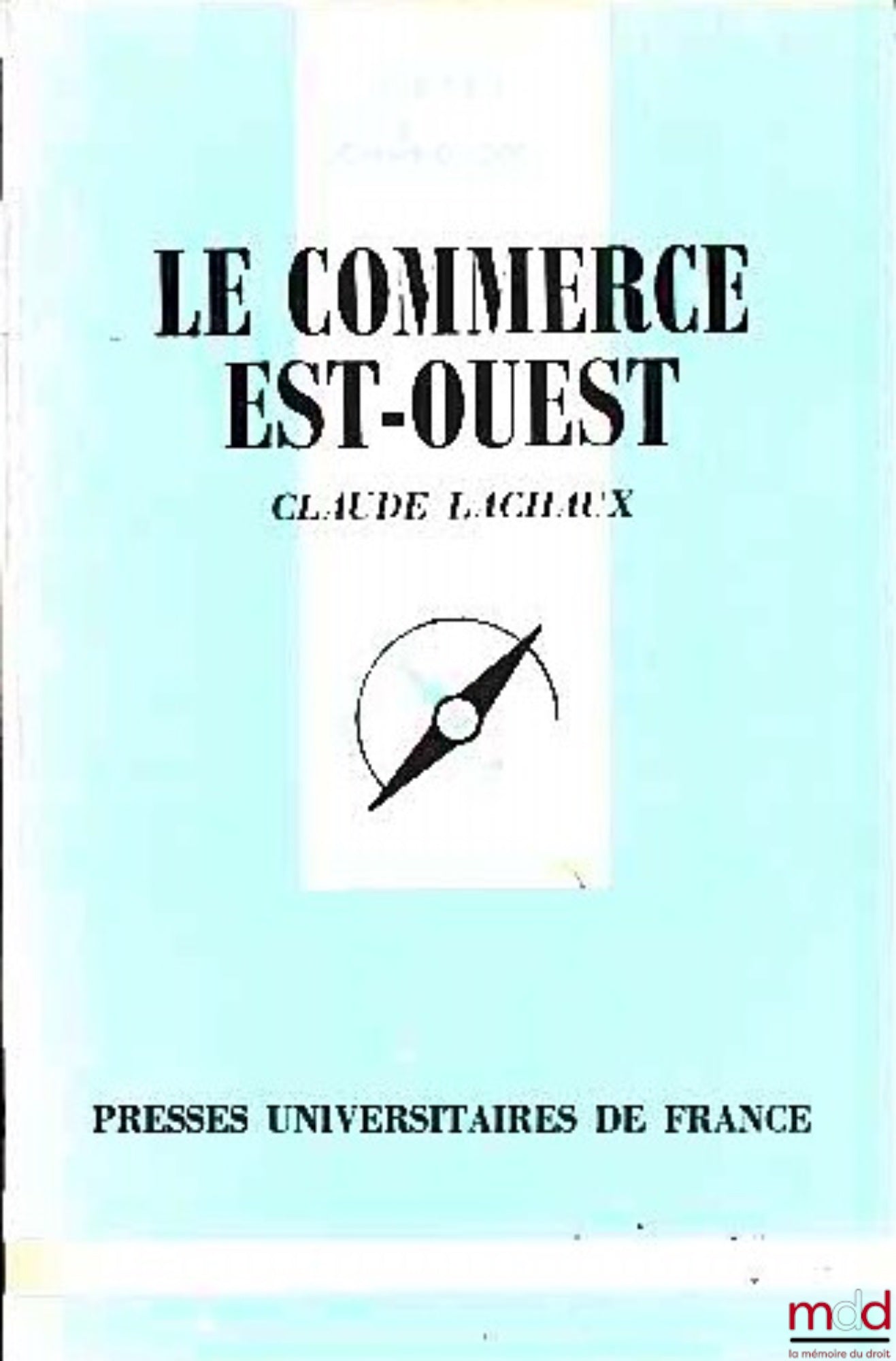 LACHAUX (Claude) – LE COMMERCE EST-OUEST, coll. Que sais-je ?
