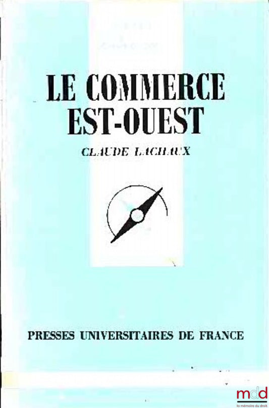 LACHAUX (Claude) – LE COMMERCE EST-OUEST, coll. Que sais-je ?