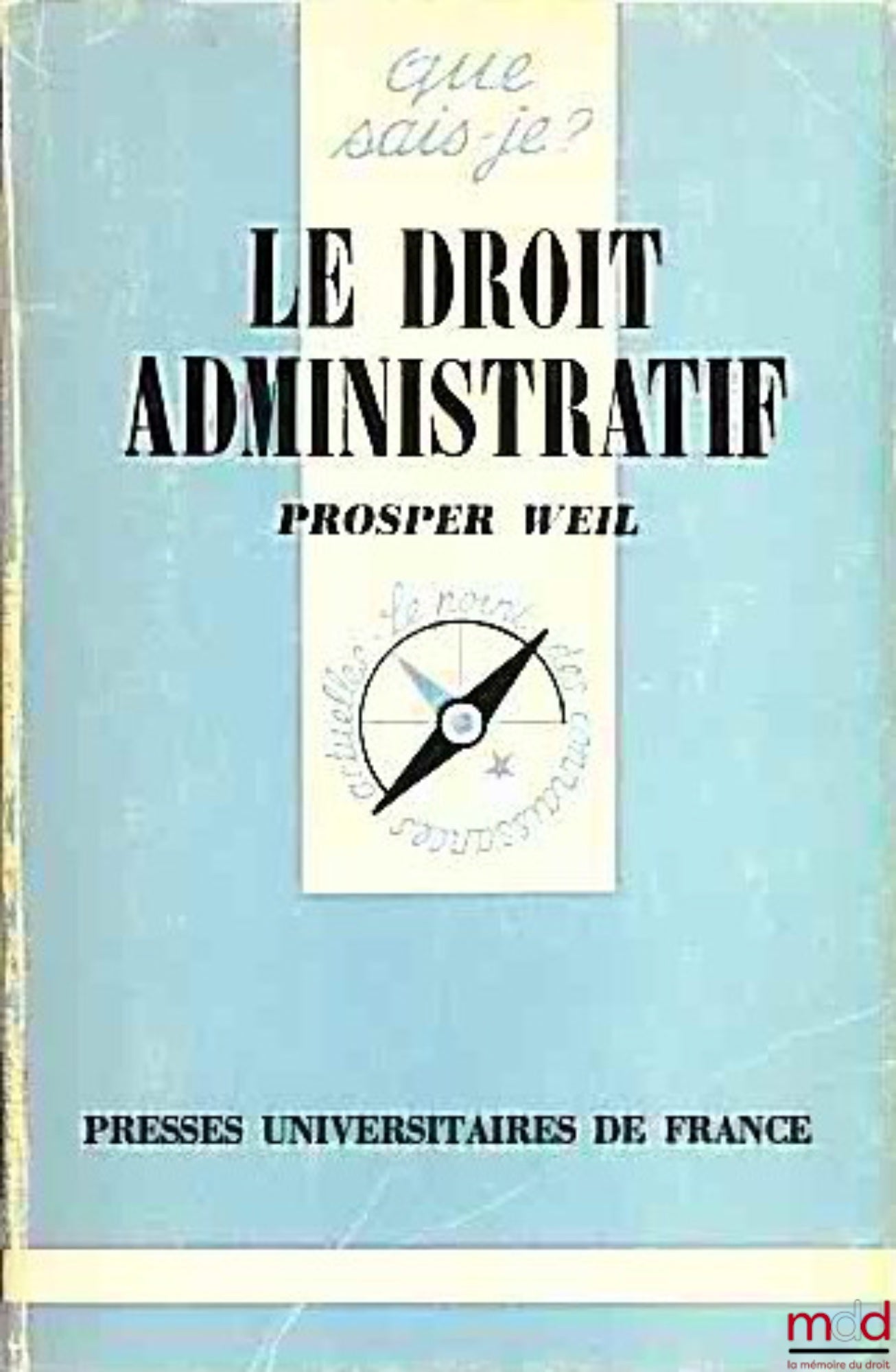 WEIL (Prosper) – LE DROIT ADMINISTRATIF, 10e éd., coll. Que sais-je ?