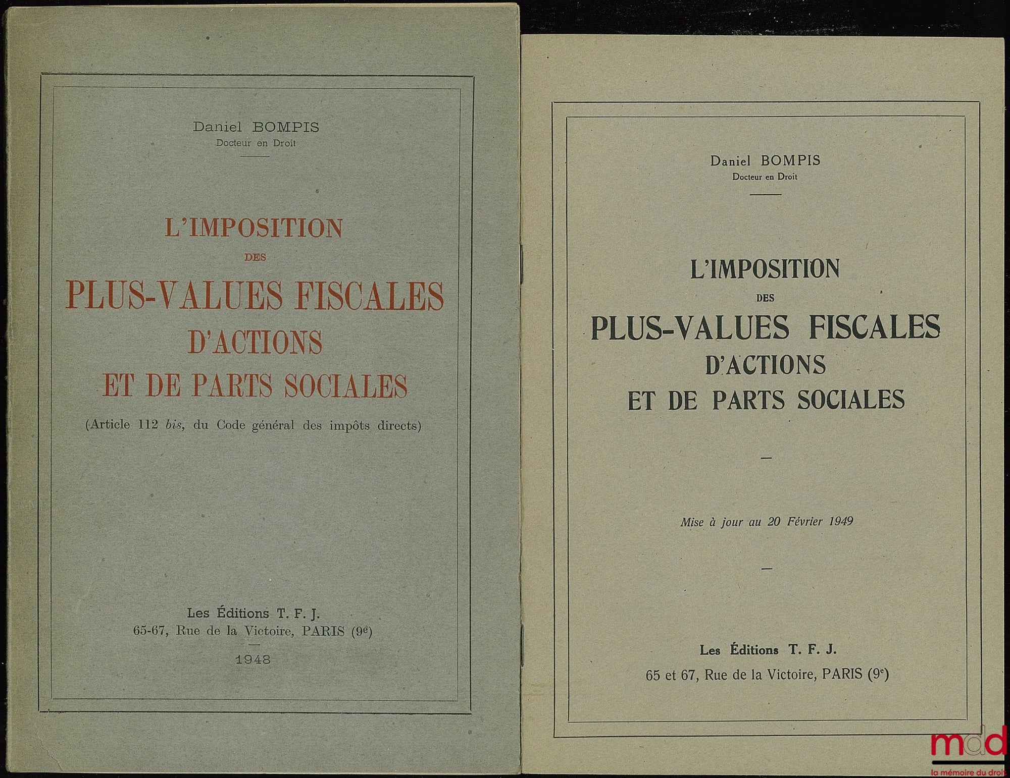 BOMPIS (Daniel) – L’IMPOSITION DES PLUS-VALUES FISCALES D’ACTIONS ET DE PARTS SOCIALES (Article 112 bis, du Code général des impôts directs) avec une Mise à jour au 20 février 1949