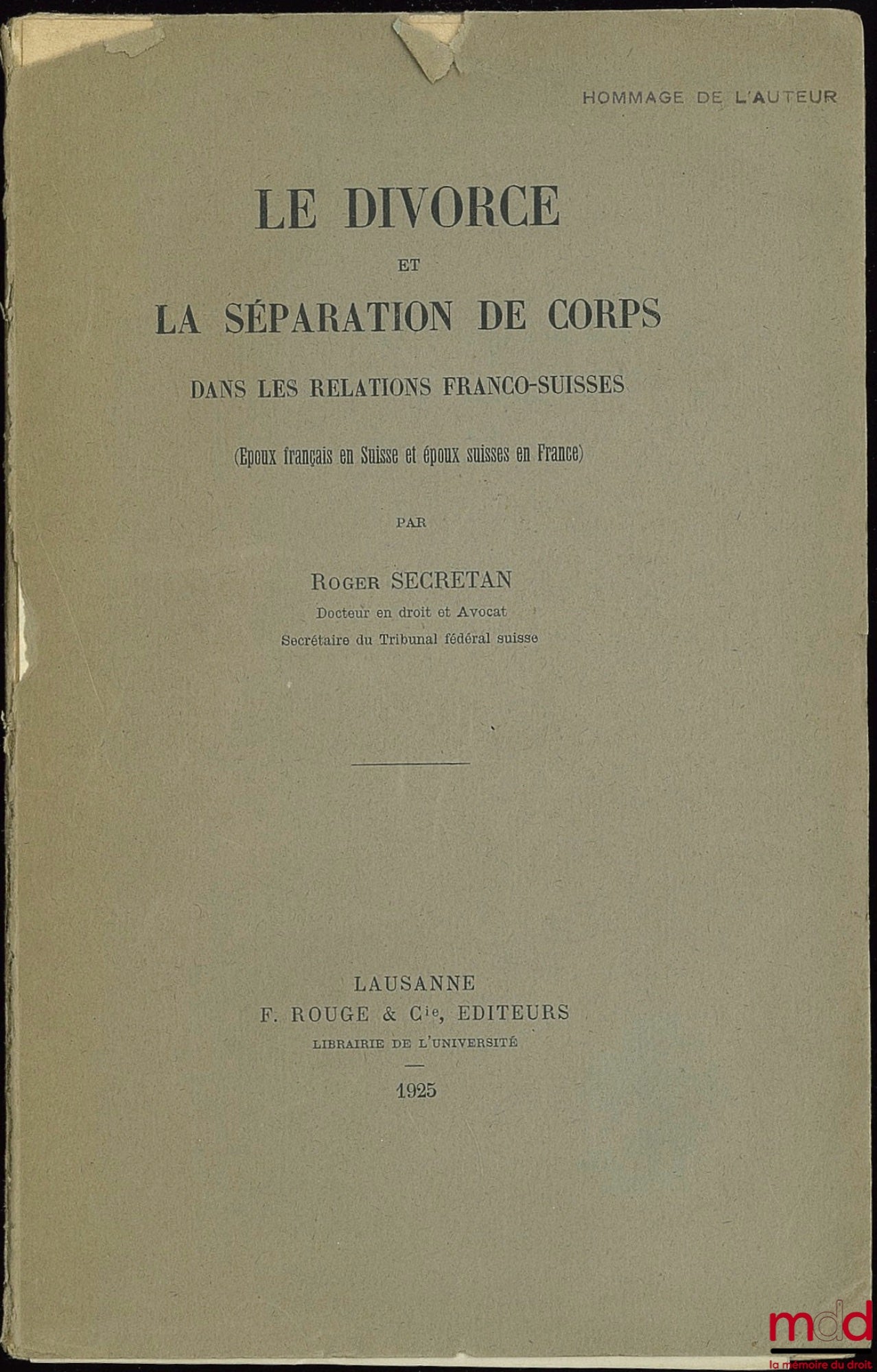 SECRÉTAN (Roger) – LE DIVORCE ET LA SÉPARATION DE CORPS DANS LES RELATIONS FRANCO-SUISSES (époux français en Suisse et époux suisses en France)
