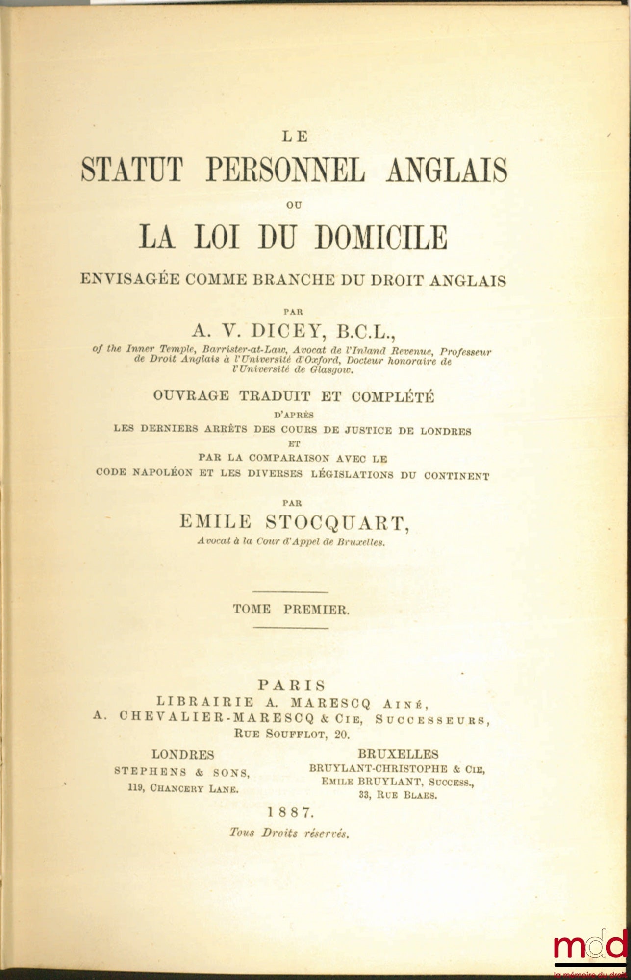 DICEY (A. V.) et STOCQUART (Émile) – LE STATUT PERSONNEL ANGLAIS OU LA LOI DU DOMICILE ENVISAGÉE COMME BRANCHE DU DROIT ANGLAIS (…) traduit et complété d’après les derniers arrêts des Cours de justice de Londres et par la comparaison avec le Code Napoléon