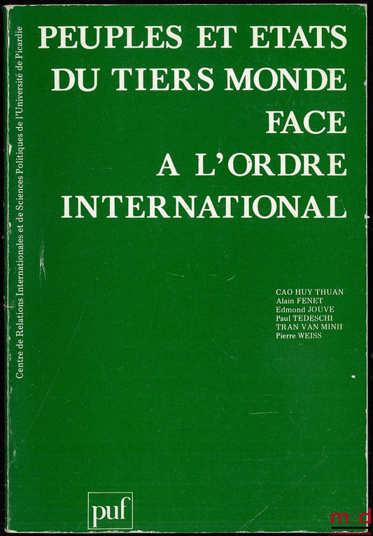 Collectif – PEUPLES ET ÉTATS DU TIERS MONDE FACE À L’ORDRE INTERNATIONAL, études du Centre de Relations Internationales et de Sciences Politiques de l’Université de Picardie, réunies par Alain FENET