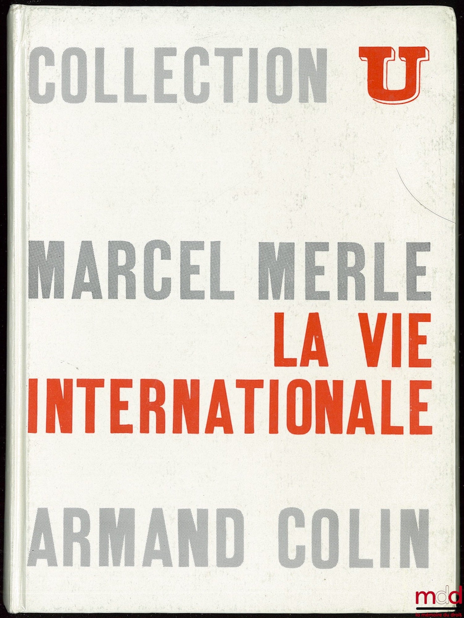 MERLE (Marcel) – LA VIE INTERNATIONALE, coll. U, série Société politique, 3ème éd. revue et mise à jour