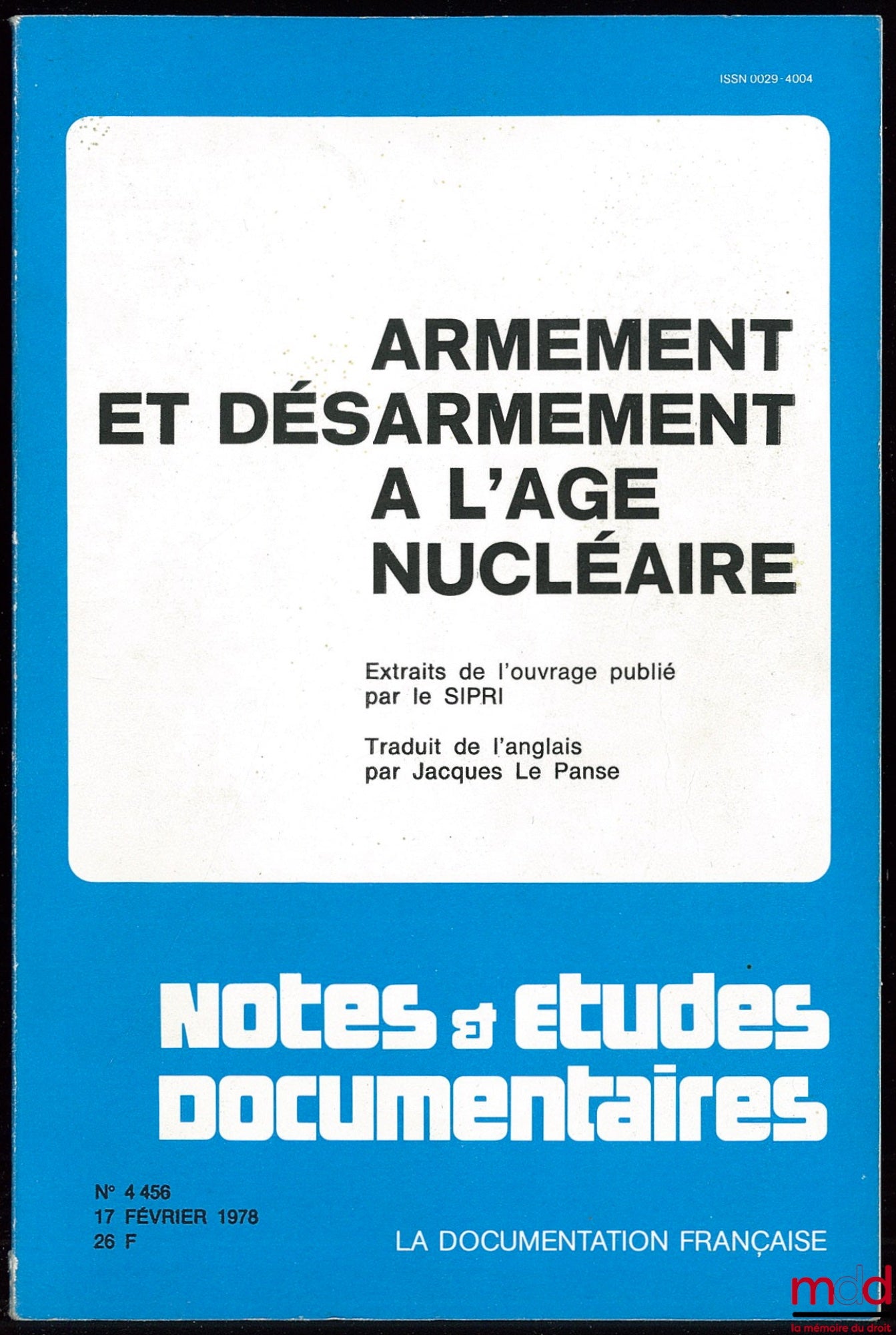 Collectif – ARMEMENT ET DÉSARMEMENT À L’AGE NUCLÉAIRE, extraits de l’ouvrage publiée par le SIPRI, traduit de l’anglais par Jacques Le Panse, coll. Notes et études documentaires n° 4456