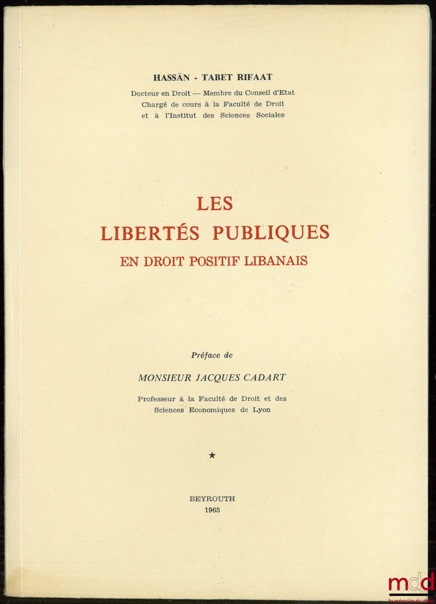 RIFAAT (Hassan Tabet) – LES LIBERTÉS PUBLIQUES EN DROIT POSITIF LIBANAIS, Préface de J. Cadart