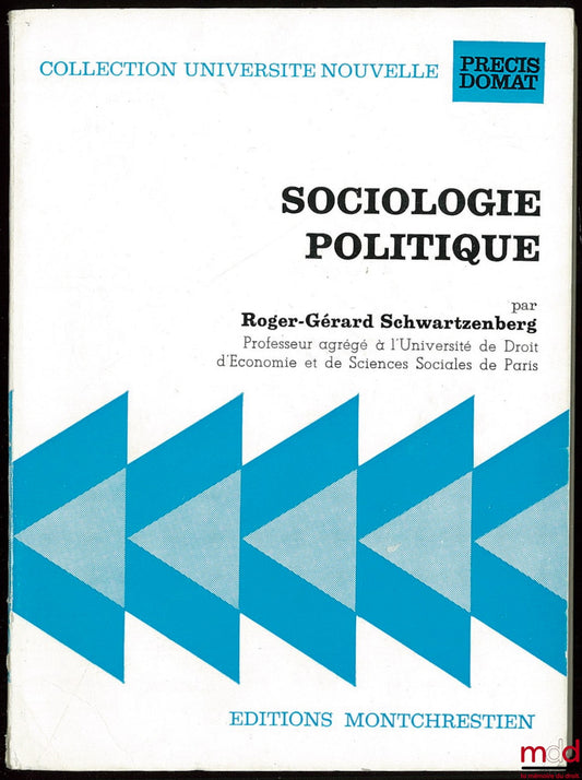 SCHWARTZENBERG (Roger-Gérard) – SOCIOLOGIE POLITIQUE, coll. Université nouvelle, Précis Domat