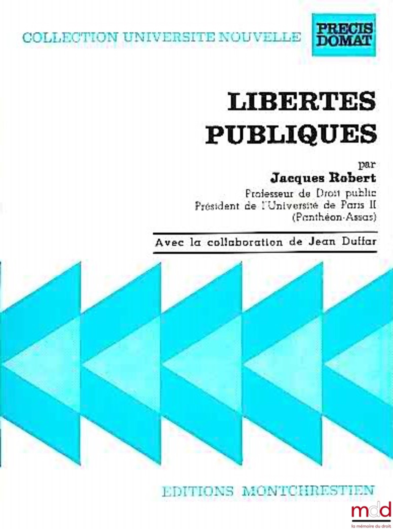 ROBERT (Jacques) – LIBERTÉS PUBLIQUES, 3ème éd. avec la collaboration de Jean DUFFAR, coll. Université nouvelle, Précis Domat