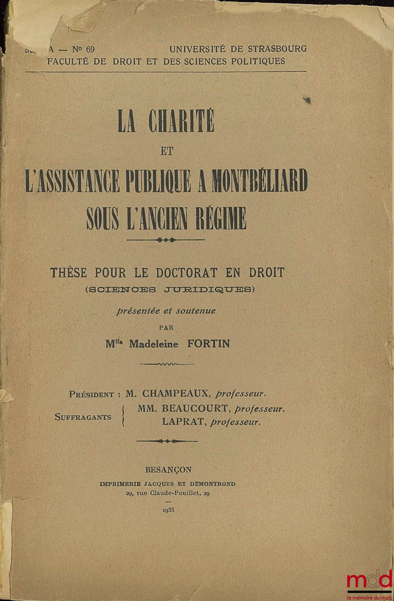 FORTIN (Madeleine) – LA CHARITÉ ET L’ASSISTANCE PUBLIQUE À MONTBÉLIARD SOUS L’ANCIEN RÉGIME, Université de Strasbourg, Faculté de droit et des sciences politiques