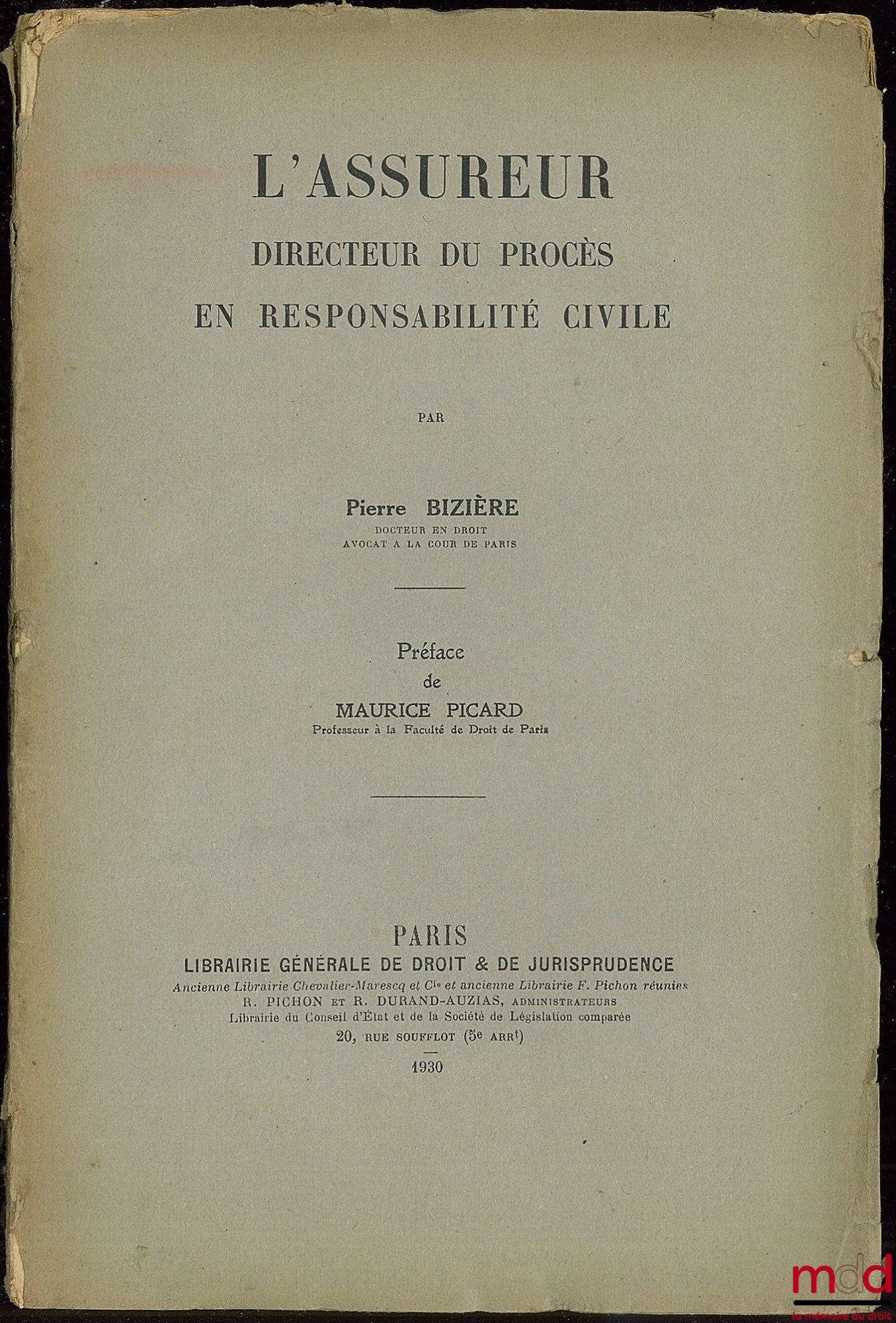 BIZIÈRE (Pierre) – L’ASSUREUR DIRECTEUR DU PROCÈS EN RESPONSABILITÉ CIVILE, Préface de Maurice Picard